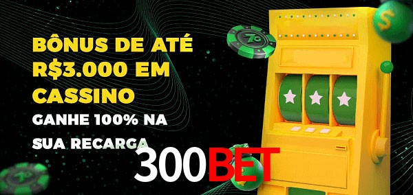 300BET melhor bônus de depósito